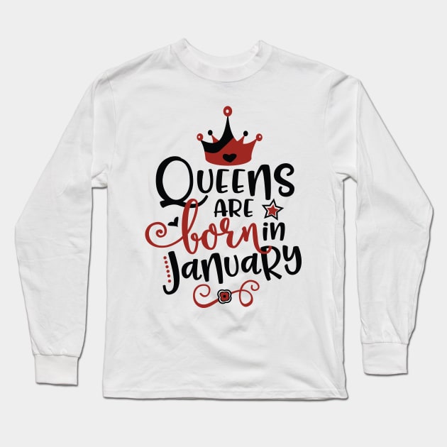 Queen Are Born In January Long Sleeve T-Shirt by Grown N Sexy Diva